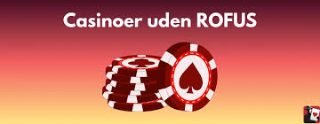 Casino uden rofus En Guide til Ubegribelig Underholdning Casino uden rofus En Guide til Ubegribelig Underholdning