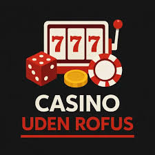 Casino uden ROFUS i Danmark - Find dine spilmuligheder uden begrænsninger