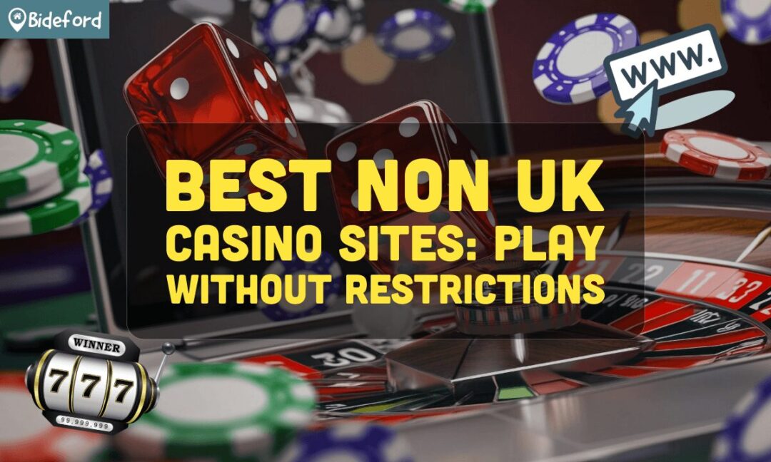 Exploring a List of Non-UK Casinos Best Options for International Players Exploring a List of Non-UK Casinos Best Options for International Players