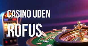 Oplev Nye Casino Uden ROFUS – Spil uden Bekymringer Oplev Nye Casino Uden ROFUS – Spil uden Bekymringer