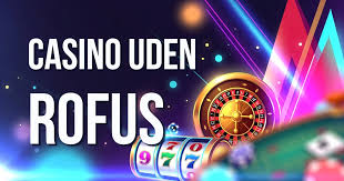 Casino uden ROFUS Find dit næste eventyr